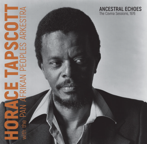 HORACE TAPSCOTT ANCESTRAL ECHOES: The Covina Sessions, 1976 compact disc   pre order
