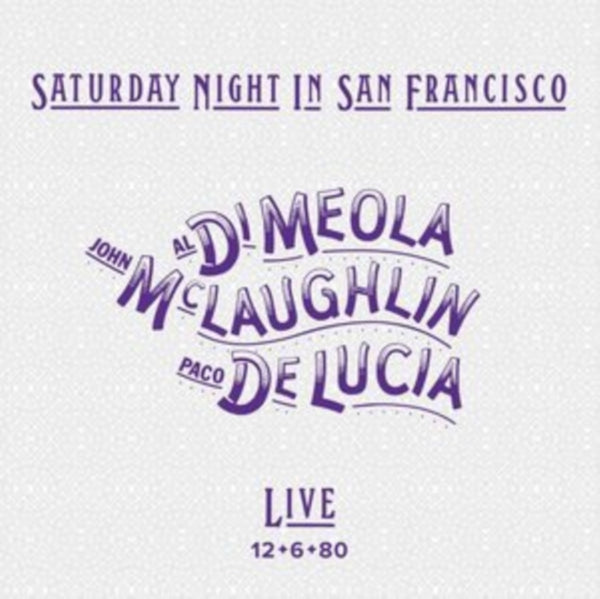Saturday Night in San Francisco Artist Al Di Meola/John McLaughlin/Paco De Lucia Format:CD / Album Digipak Label:earMUSIC Classics Catalogue No:0217791EMU