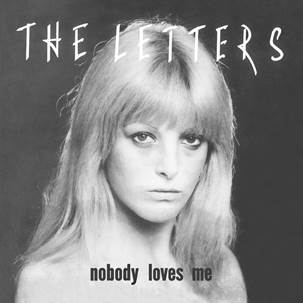 LETTERS, The “Nobody Loves Me / Don’t Want You Back” 7" single white LTD / 250