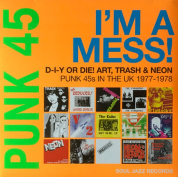 Punk 45: I'm a Mess! D-I-Y Or DIE! Art, Trash & Neon Artist Various Artists Format:Vinyl / 12" Album x 2  Label:Soul Jazz Catalogue No:SJRLP505-X