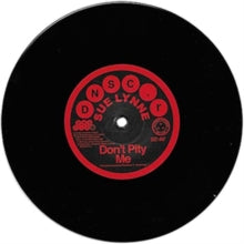 Don't Pity Me/Don't Pity Me (Mono Version) Artist Sue Lynne Format:Vinyl / 7" Single Label:Deptford Northern Soul Club Catalogue No:DNSCR014
