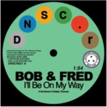 I'll Be On My Way/I've Never Been So in Love Artist Bob & Fred and The Volumes Format:Vinyl / 7" Single Label:Deptford Northern Soul Club Catalogue No:DNSCR021