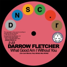 What Good Am I Without You/That Certain Little Something Artist Darrow Fletcher Format:Vinyl / 7" Single Label:Deptford Northern Soul Club Catalogue No:DNSCR020