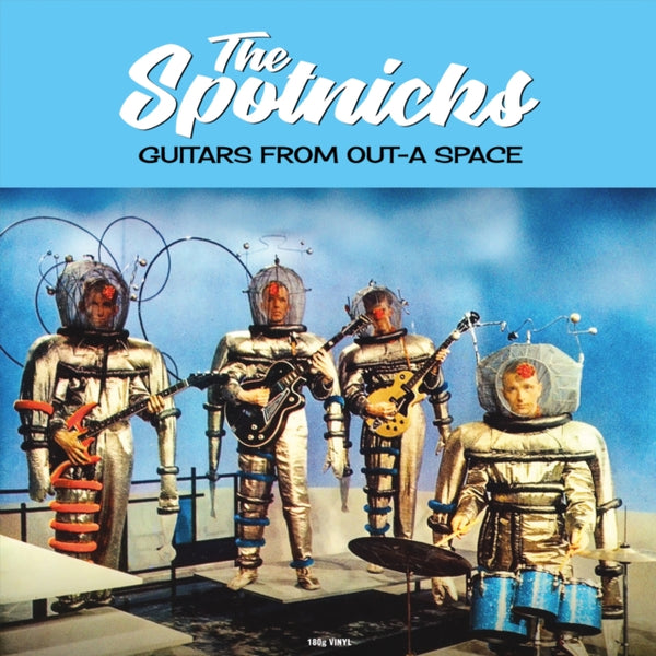 The Spotnicks ‎– Guitars From Out-A Space Label: Not Now Music ‎– CATLP 218 Format: Vinyl, LP