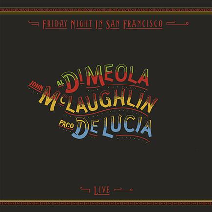 Al Di Meola, John McLaughlin & Paco De Luca Friday Night In San Francisco 1 x lp