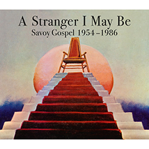 A Stranger I May Be Savoy Gospel 1954-1986 CD x 3 HJRCD079