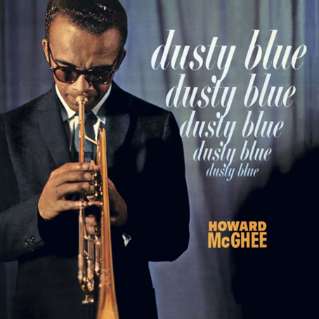 Howard McGhee Dusty Blue 180g LP  Label: New Land  Genre: Jazz  Product No: NWLLP4