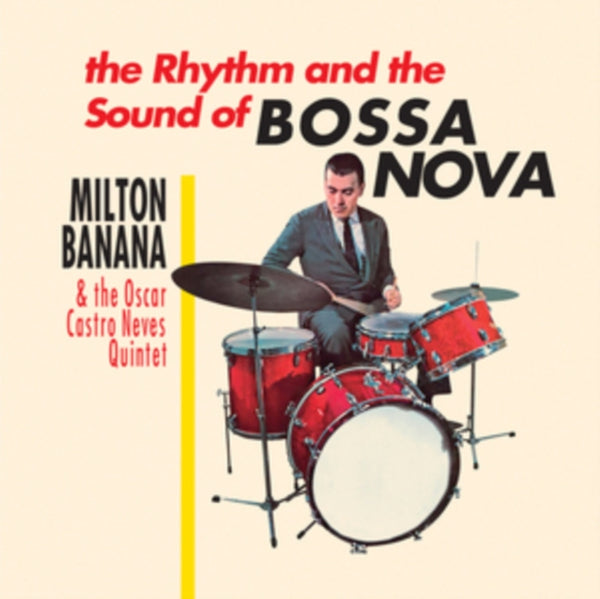 The Rhythm and the Sound of Bossa Nova Artist Milton Banana & the Oscar Castro Neves Quintet Format:Vinyl / 12" Album Label:Honeypie