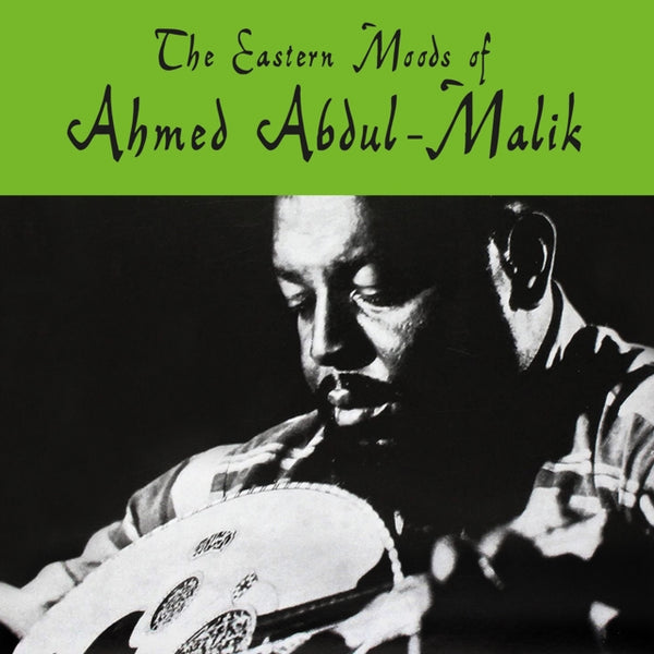 The Eastern Moods of Ahmed Abdul-Malik Artist Ahmed Abdul-Malik Format:Vinyl / 12" Album (Clear vinyl) Label:Sowing Records Catalogue No:SOW028