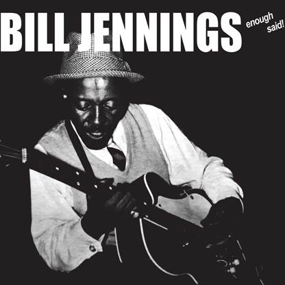 BILL JENNINGS - Enough Said  vinyl LP GOT006LP