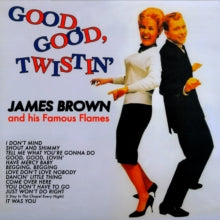 James Brown And His Famous Flames ‎– Good, Good, Twistin' vinyl lp