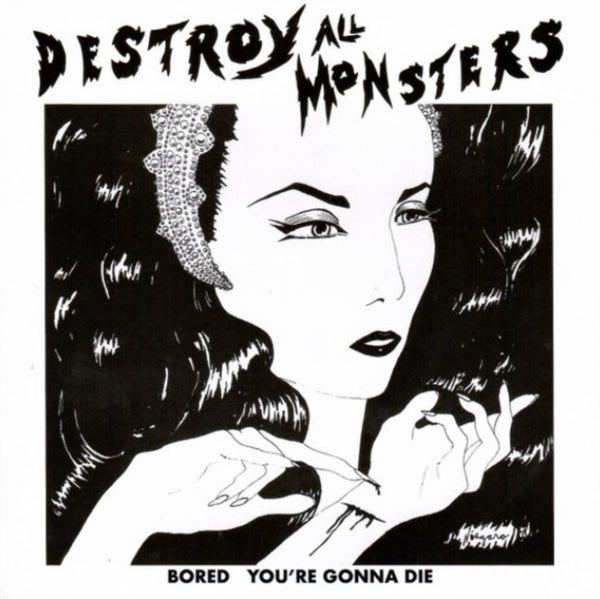 Bored / You're Gonna Die Artist DESTROY ALL MONSTERS Format:7" Vinyl Label:RADIATION REISSUES Catalogue No:RRS71006