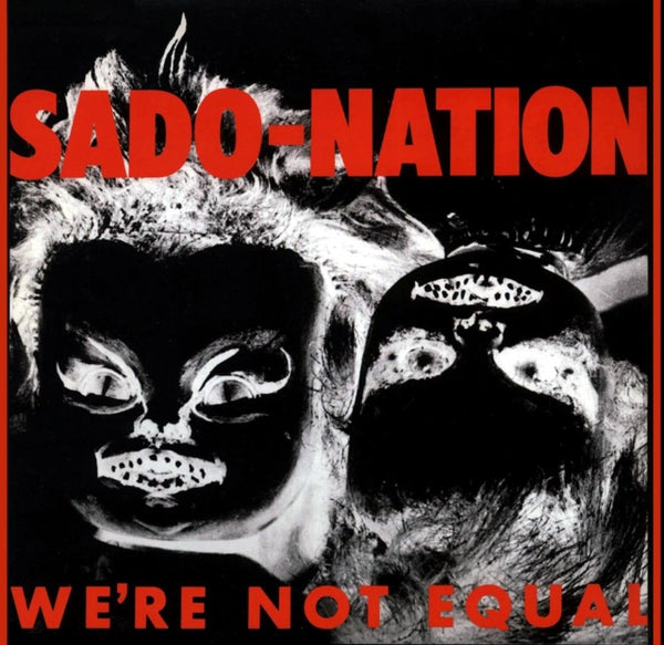 We're Not Equal Artist SADO-NATION Format:LP Label:RADIATION REISSUES