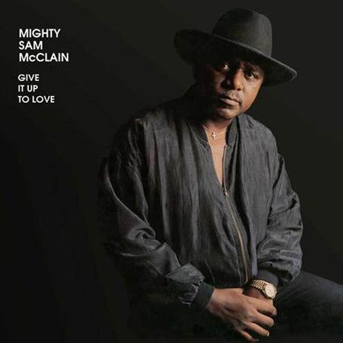 Mighty Sam McClain Give It Up To Love (2LP 200 Gram 45RPM) analogue productions