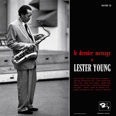 Lester Young: Le Dernier Message  Label: Sam Records  Cat No: 84069  Format: 180 gram LP + Bonus 10"