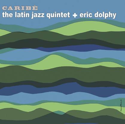 ERIC DOLPHY AND THE LATIN JAZZ QUINTET - Caribe  vinyl LP HONEY048