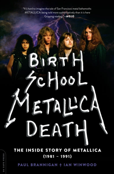 Birth School Metallica Death. The Inside Story Of Metallica book