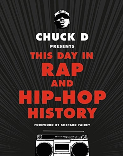 Chuck D Presents. This Day In Rap And Hip-Hop History book