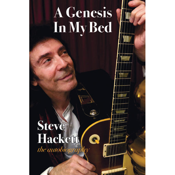 A GENESIS IN MY BED - THE STEVE HACKETT AUTOBIOGRAPHY (PAPERBACK) by STEVE HACKETT (GENESIS) Book