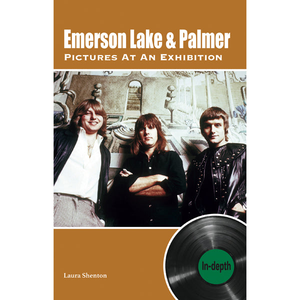 PICTURES AT AN EXHIBITION: IN-DEPTH (LAURA SHENTON) by EMERSON, LAKE & PALMER Book