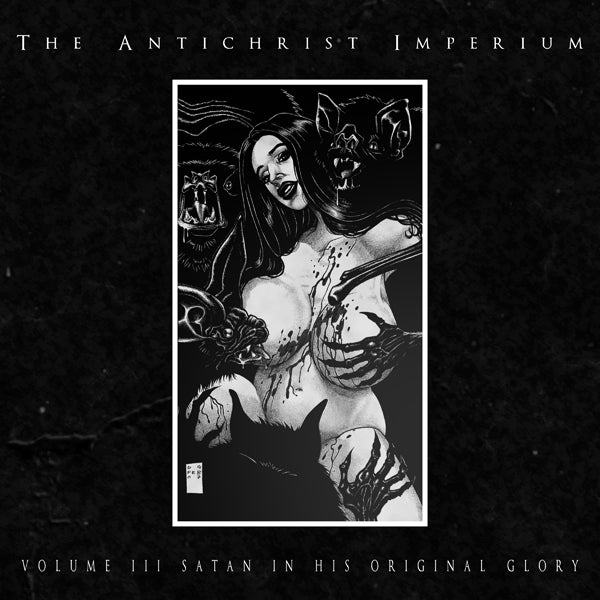 ANTICHRIST IMPERIUM, THE VOLUME III: SATAN IN HIS ORIGINAL GLORY (LTD.DIGI) COMPACT DISC DIGI   Item no. :APW035CD