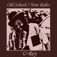 OLD SCHOOL/NEW RULES  by U-ROY  Compact Disc  ARICD207