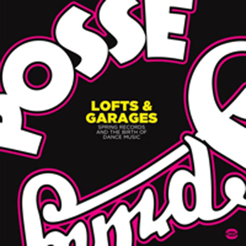 LOFTS & GARAGES SPRING RECORDS AND THE BIRTH OF DANCE MUSIC CDBGPD312 compact disc