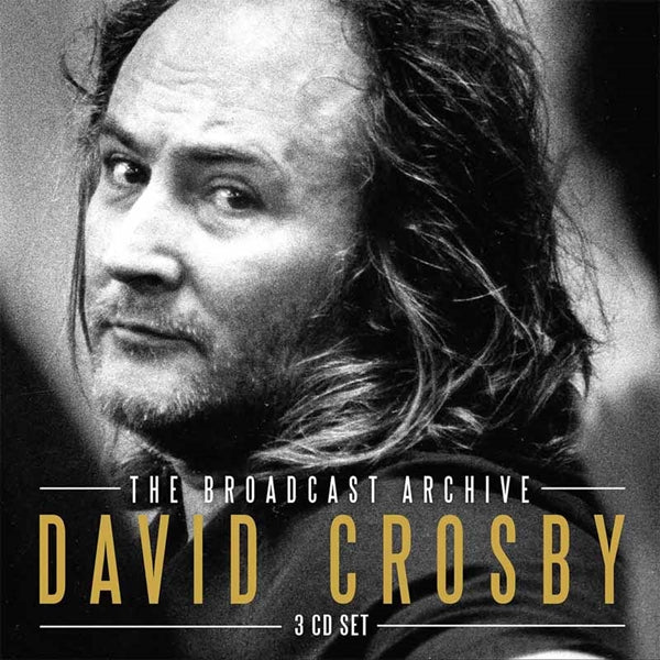 THE BROADCAST ARCHIVE (3CD) by DAVID CROSBY Compact Disc - 3 CD Box Set  BSCD6050