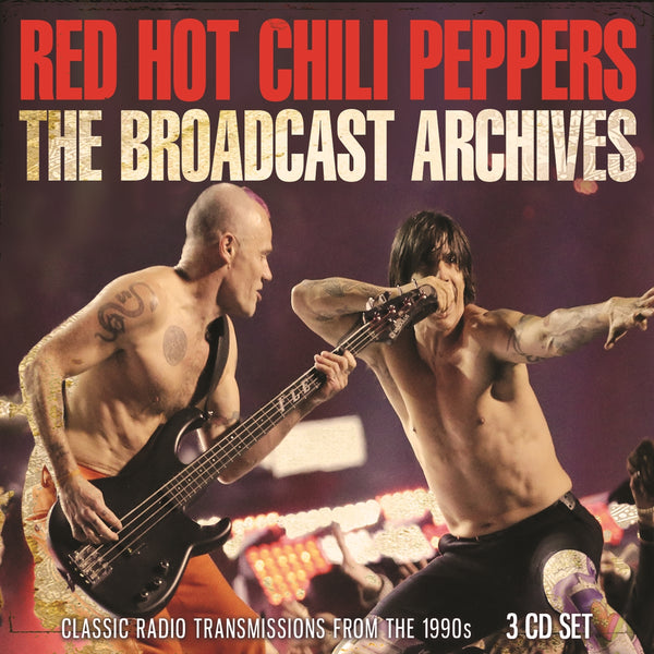 THE BROADCAST ARCHIVES (3CD) by RED HOT CHILI PEPPERS Compact Disc - 3 CD Box Set  BSCD6097