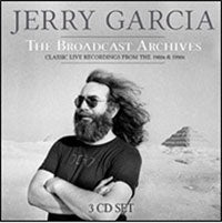 THE BROADCAST ARCHIVES (3CD)  by JERRY GARCIA  Compact Disc - 3 CD Box Set  BSCD6100