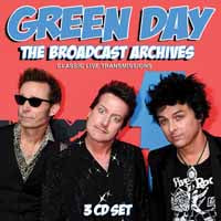 THE BROADCAST ARCHIVES (3CD)  by GREEN DAY  Compact Disc - 3 CD Box Set  BSCD6120