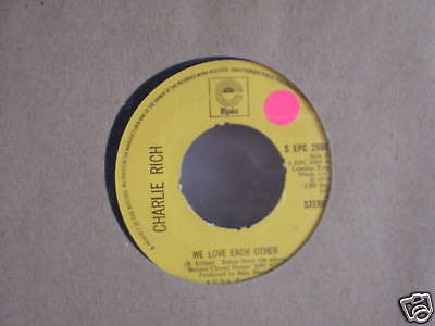charlie rich we love each other 1973 uk epic 45 epc2868