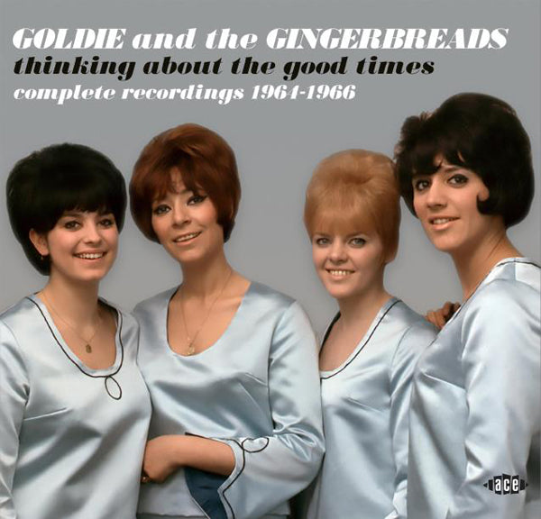 THINKING ABOUT THE GOOD TIMES ~ COMPLETE RECORDINGS 1964-1966 by GOLDIE AND THE GINGERBREADS Compact Disc  CDCHD1579