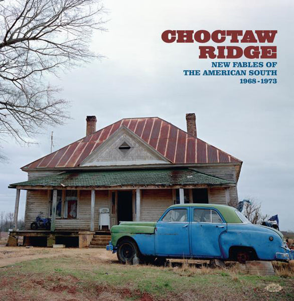 CHOCTAW RIDGE  NEW FABLES OF THE AMERICAN SOUTH 1968-1973 VARIOUS ARTISTS Compact Disc  CDCHD1585