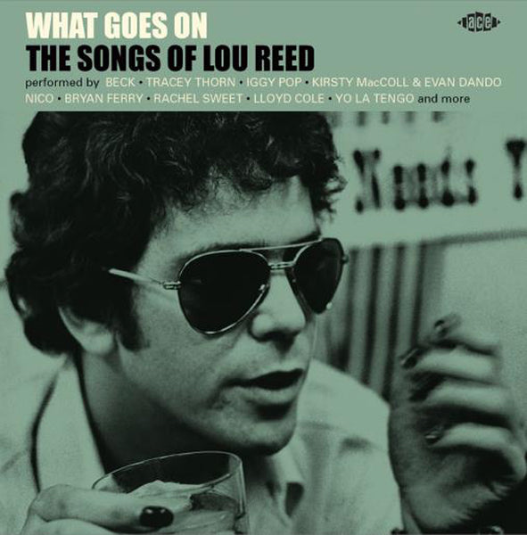 WHAT GOES ON - THE SONGS OF LOU REED by VARIOUS ARTISTS Compact Disc  CDTOP1587