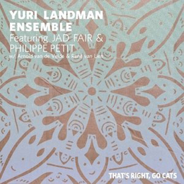 THAT'S RIGHT, GO CATS by YURI LANDMAN ENSEMBLE FEAT. JAD FAIR & PHILIP Vinyl LP  CG57007LP