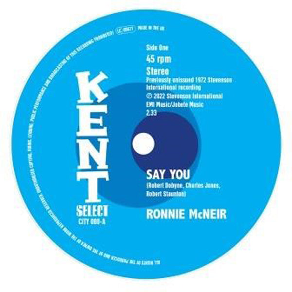 SAY YOU by RONNIE MCNEIR Vinyl 7"  CITY080  £6.50 Quantity:  1 add item to Shopping Cart Label: KENT