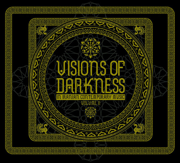 VARIOUS ARTISTS 'VISIONS OF DARKNESS (IN IRANIAN CONTEMPORARY MUSIC): VOLUME II' COMPACT DISC DOUBLE
