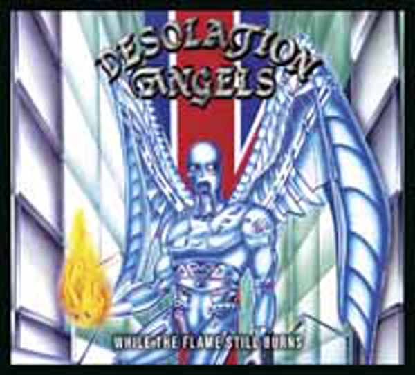 WHILE THE FLAME STILL BURNS by DESOLATION ANGELS Compact Disc Digi DISS0168CD    pre order