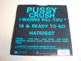 Pussy Crush - Kill You!  Vinyl, 7", Single