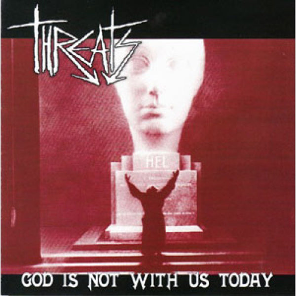 Threats – God Is Not With Us Today Dr. Strange Records – DSR 109  CD
