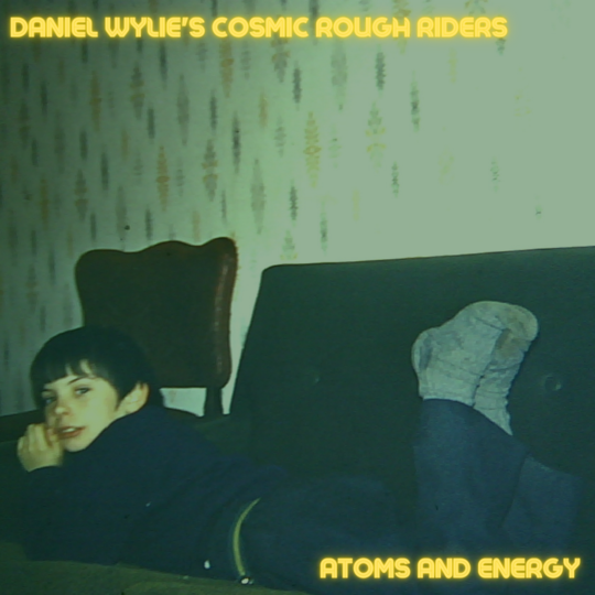 DANIEL WYLIE’S COSMIC ROUGH RIDERS ATOMS & ENERGY vinyl lp