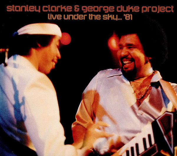 STANLEY CLARKE & GEORGE DUKE PROJECT LIVE UNDER THE SKY...'81 COMPACT DISC DOUBLE