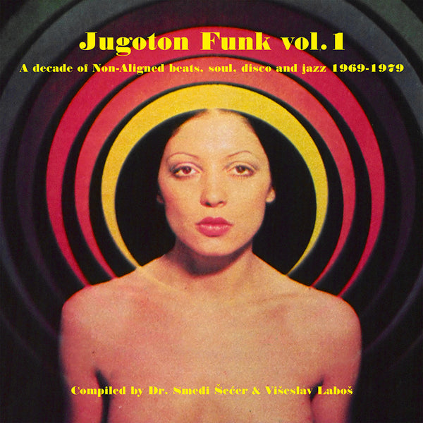 VARIOUS ARTISTS JUGOTON FUNK VOL.1 - A DECADE OF NON-ALIGNED BEATS, SOUL, DISCO AND JAZZ 1969-1979 VINYL DOUBLE ALBUM  Item no. :EVERLANDYU001LP
