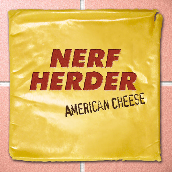 NERF HERDER AMERICAN CHEESE (RE-ISSUE) VINYL LP