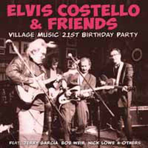 VILLAGE MUSIC 21ST BIRTHDAY PARTY by ELVIS COSTELLO & FRIENDS Compact Disc   pre order