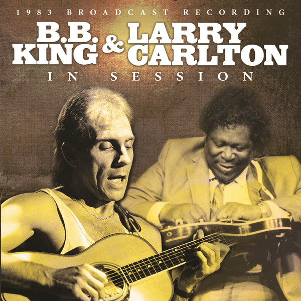 IN SESSION by B.B. KING & LARRY CARLTON Compact Disc  GOSS034