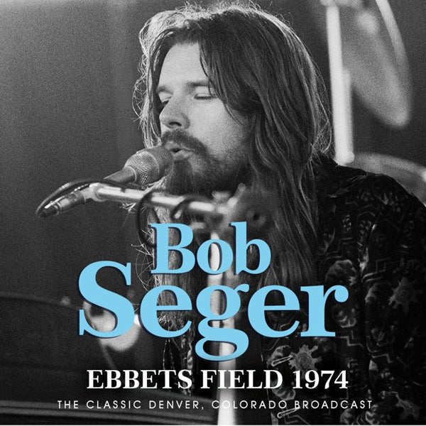 EBBETS FIELD 1974 by BOB SEGER Compact Disc  GOSS047
