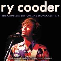 THE COMPLETE BOTTOM LINE BROADCAST 1974  by RY COODER  Compact Disc  HB015