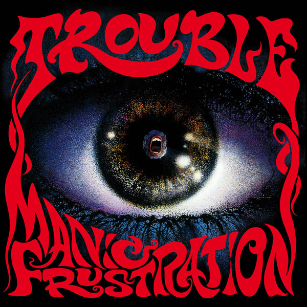 MANIC FRUSTRATION by TROUBLE Vinyl LP HHR202030LP